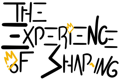 The Experience of Shaping